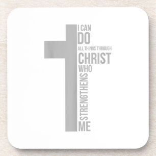 I Can Do All Things Through Christ Who Strengthens Coaster