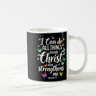 I Can Do All Things Through Christ Who Strengthens Coffee Mug