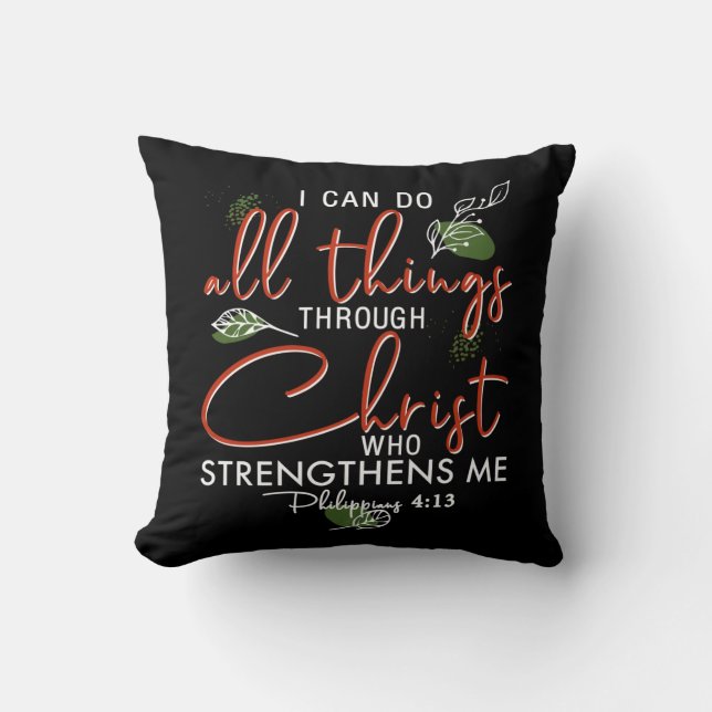 I Can Do All Things Through Christ Who Strengthens Cushion (Front)