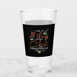 I Can Do All Things Through Christ Who Strengthens Glass