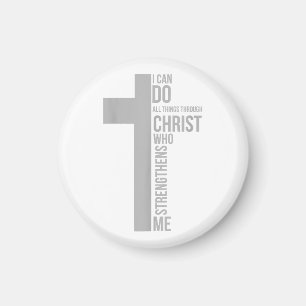 I Can Do All Things Through Christ Who Strengthens Magnet
