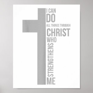 I Can Do All Things Through Christ Who Strengthens Poster
