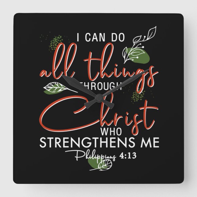 I Can Do All Things Through Christ Who Strengthens Square Wall Clock (Front)