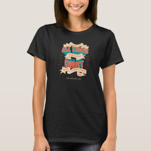 I Can Do All Things Through Christ Who Strengthens T-Shirt
