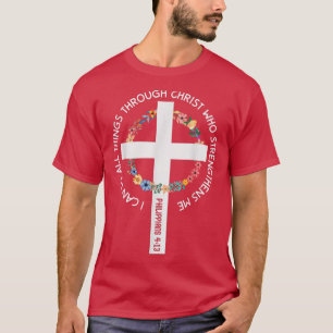 I Can Do All Things Through Christ Who Strengthens T-Shirt