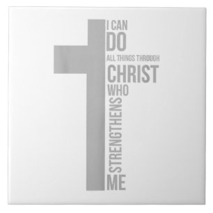 I Can Do All Things Through Christ Who Strengthens Tile