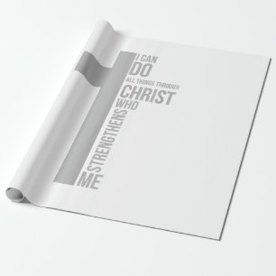 I Can Do All Things Through Christ Who Strengthens Wrapping Paper
