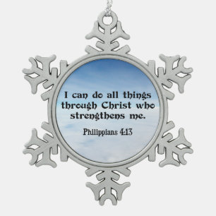 I Can Do All Things through...Philippians 4:13 Snowflake Pewter Christmas Ornament