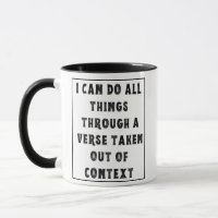 i Can Do All Things, Verse Taken Out of Context