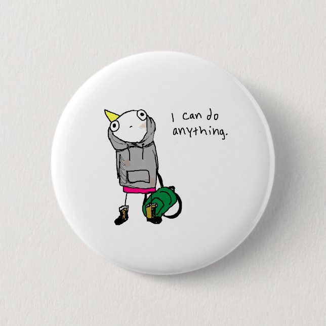 I can do anything. 6 cm round badge (Front)