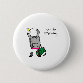 I can do anything. 6 cm round badge