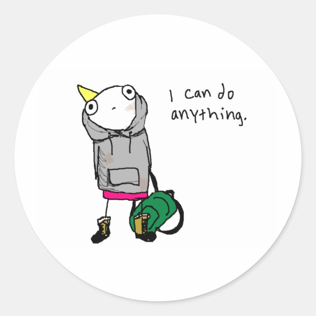 I can do anything. classic round sticker (Front)
