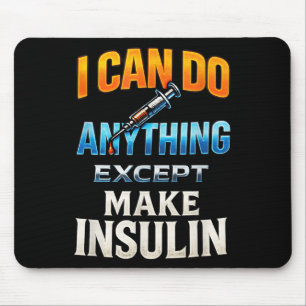 I Can Do Anything - Diabetes Awareness Humour Mouse Mat