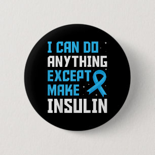 I Can Do Anything Except Make Insulin Blue Ribbon 6 Cm Round Badge