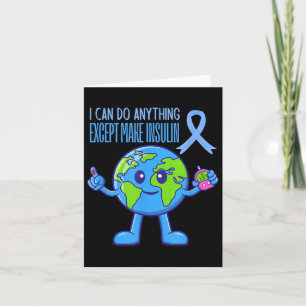 I Can Do Anything Except Make Insulin Diabetes Awa Card