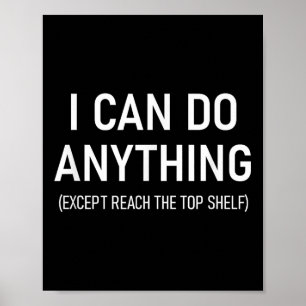 I Can Do Anything Except Reach The Top Shelf, Funn Poster