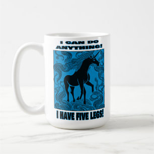 I Can Do Anything! I Have Five Legs! Coffee Mug