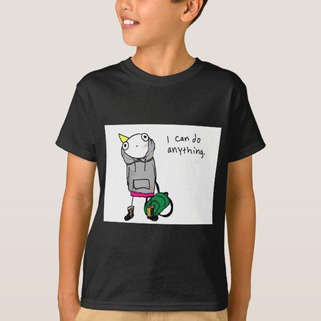 I can do anything. T-Shirt (Front)