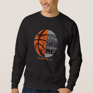 I Can Do Everything Christian Basketball Motivatio Sweatshirt