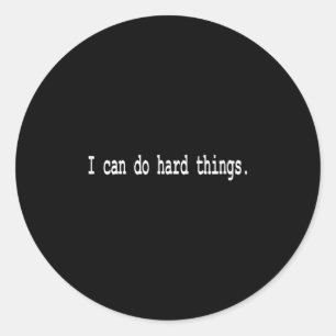 I Can Do Hard Things Classic Round Sticker