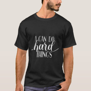 I Can Do Hard Things Gym Motivation Fitness Inspir T-Shirt