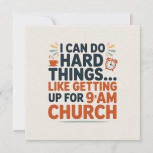 I Can Do Hard Things, Like Being at Church at 9 AM Invitation