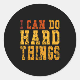 I Can Do Hard Things Motivational Inspirational  Classic Round Sticker