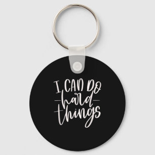 I Can Do Hard Things, Motivational Quote, Practice Key Ring