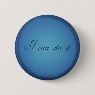 I can do it ! 6 cm round badge