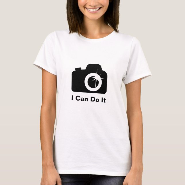 I Can Do It Camera T-Shirt (Front)