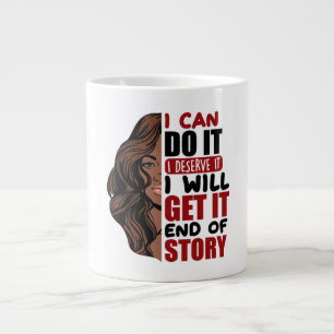 I can do it. I deserve it.  I will get it end of s Large Coffee Mug