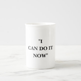 I CAN DO IT NOW BONE CHINA MUG