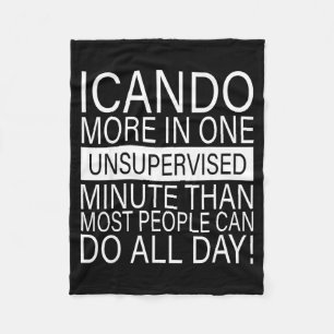 I Can Do More In One Unsupervised Minute Than Most Fleece Blanket