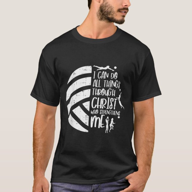 I Can Do Things Through Christ Volleyball Christia T-Shirt (Front)