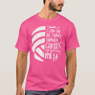 I Can Do Things Through Christ Volleyball Christia T-Shirt