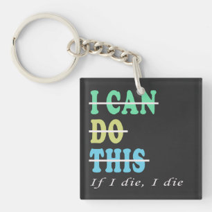 I Can Do This If I Die I Die Funny Workout Gym Key Ring