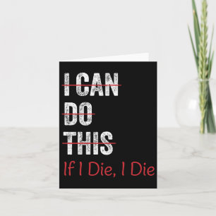 I Can Do This If I Die I The Funny Fitness Workout Card
