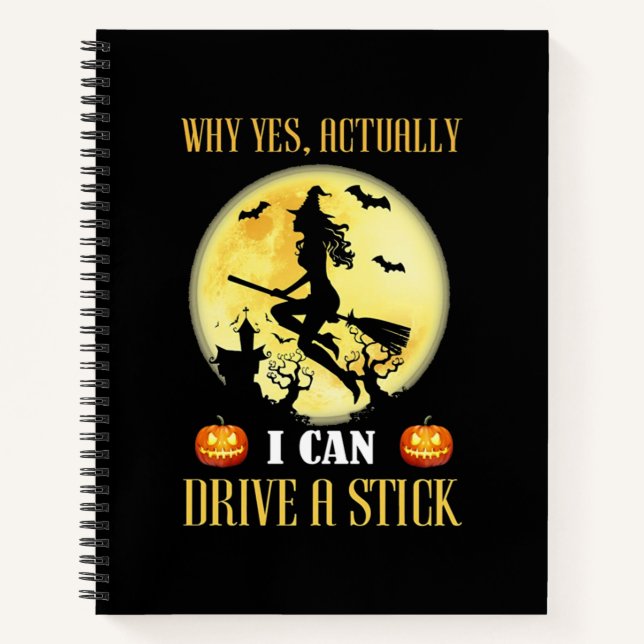 I Can Drive A Stick Witch Halloween Notebook (Front)