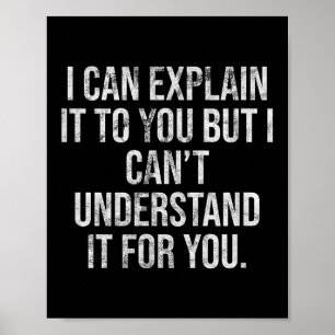 I Can Explain It To You But I Can't Understand It Poster