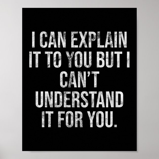 I Can Explain It To You But I Can&#x27;t Understand It  Poster (Front)