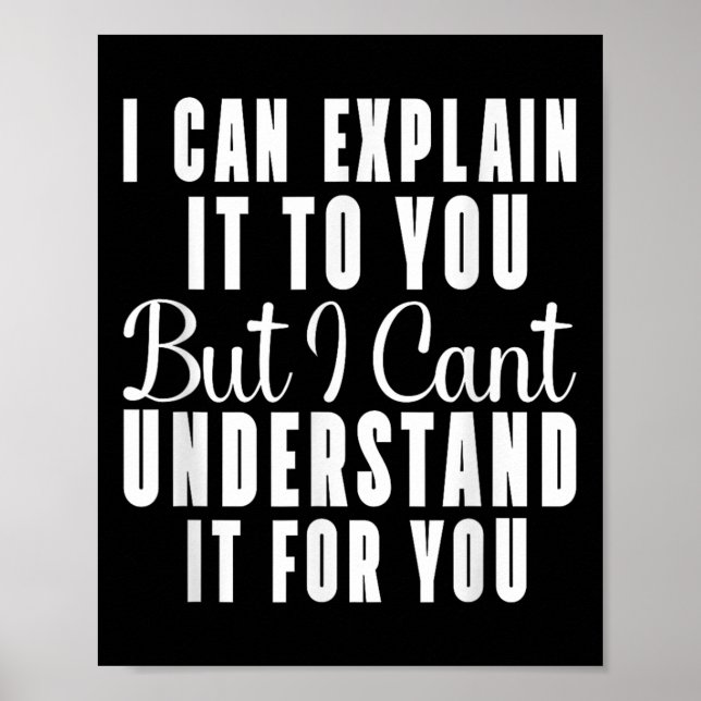 I Can Explain It To You But I Can&#x27;t Understand It  Poster (Front)