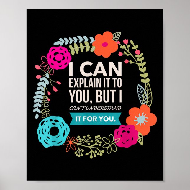 I Can Explain It To You, But I Can&#x27;t Understand..  Poster (Front)