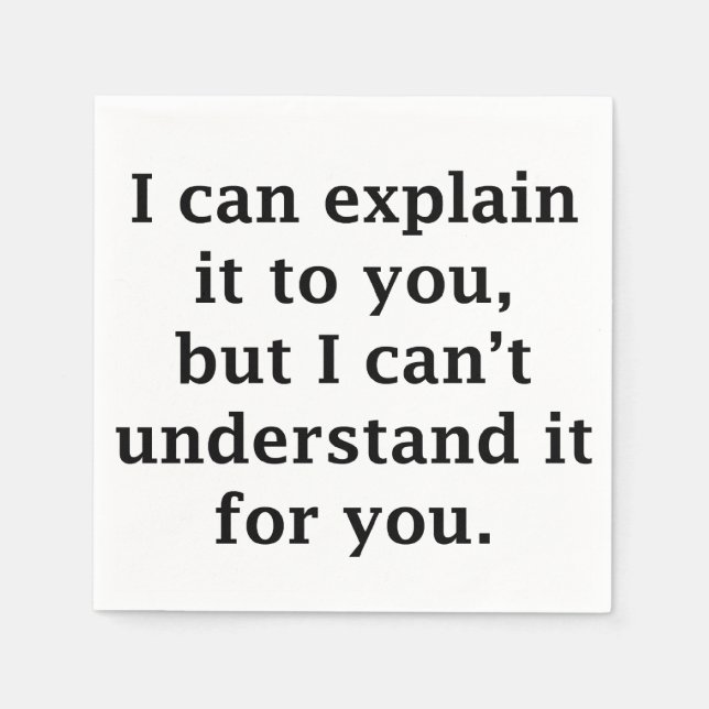 I Can Explain It To You Napkin (Front)