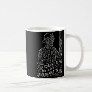 I Can Explain It to You Skeleton Funny Saying Gag Coffee Mug