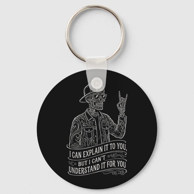 I Can Explain It to You Skeleton Funny Saying Gag Key Ring (Front)