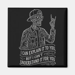 I Can Explain It to You Skeleton Funny Saying Gag Magnet