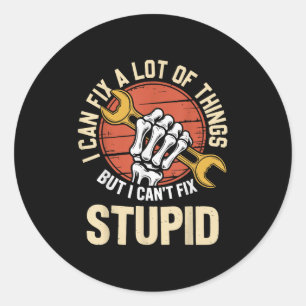 I Can Fix A Lot Of Things But I Can't Fix Stud Fat Classic Round Sticker