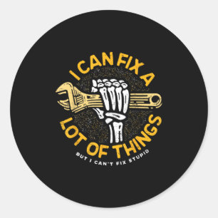 I Can Fix A Lot Of Things But I Can't Fix Stud Fat Classic Round Sticker