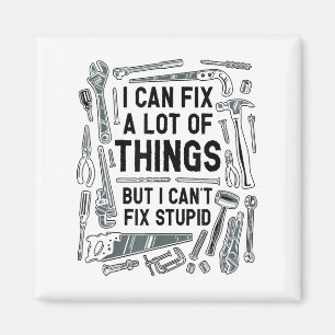 I Can Fix A Lot Of Things But I Can't Fix Stud Magnet