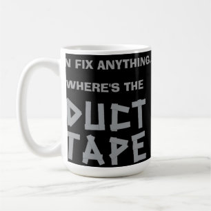 I Can Fix Anything - Where's the Duct Tape? Coffee Mug